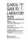 Обложка Clinical guide to laboratory tests / ed. by Norbert W. Tietz ; with the editorial assistance of Paul R. Finley, Elizabeth L. Pruden ; [with contributions by Ann B. Amerson. et al.].