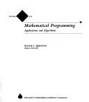 Cover of: Introduction to mathematical programming: applications and algorithms