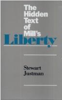 Cover of: The hidden text of Mill's Liberty