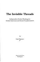 The invisible threads by Gale Warner