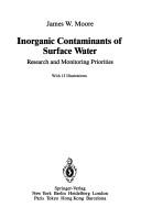 Inorganic contaminants of surface water by Moore, James W.