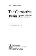 Cover of: The correlative brain: theory and experiment in neural interaction