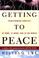 Cover of: Getting to peace