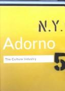 Cover of: The culture industry: selected essays on mass culture