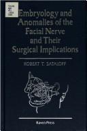 Embryology and anomalies of the facial nerve and their surgical implications by Robert Thayer Sataloff