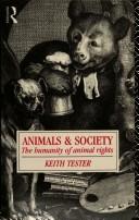 Cover of: Animals and society: the humanity of animal rights