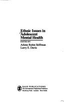 Cover of: Ethnic issues in adolescent mental health by edited by, Arlene Rubin Stiffman, Larry E. Davis.