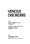 Cover of: Venous disorders by edited by John J. Bergan, James S.T. Yao.