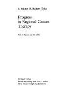 Progress in regional cancer therapy by Raimund Jakesz, Hugo Rainer