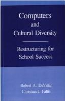 Cover of: Computers and cultural diversity by Robert A. DeVillar