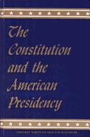 Cover of: The Constitution and the American presidency by edited by Martin L. Fausold and Alan Shank.
