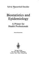 Cover of: Biostatistics and epidemiology by Sylvia Wassertheil-Smoller, Sylvia Wassertheil-Smoller