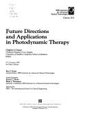 Cover of: Future directions and applications in photodynamic therapy: 19-21 January 1990, San Diego, California