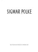 Sigmar Polke by Sigmar Polke, Judith Nesbitt, Sean Rainbird, Thomas McEvilley