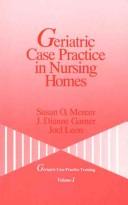 Cover of: Geriatric case practice in nursing homes by Susan O. Mercer