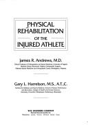 Cover of: Physical rehabilitation of the injured athlete