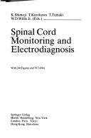 Spinal cord monitoring and electrodiagnosis by Koki Shimoji, Takahide Kurokawa, Tetsuya Tamaki, William D. Willis