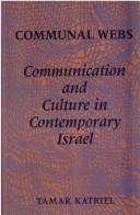 Cover of: Communal webs: communication and culture in contemporary Israel