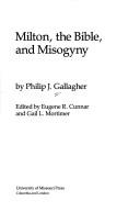 Milton, the Bible, and misogyny by Philip J. Gallagher