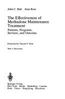 The effectiveness of methadone maintenance treatment by John C. Ball