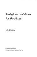 Cover of: Forty-four ambitions for the piano