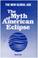 Cover of: The myth of American eclipse