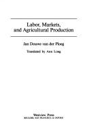 Cover of: Labor, markets, and agricultural production