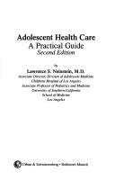 Cover of: Adolescent health care by Lawrence S. Neinstein, Lawrence S. Neinstein