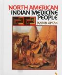 Cover of: North American Indian medicine people | Karen Liptak
