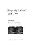 Cover of: Photography in Brazil, 1840-1900
