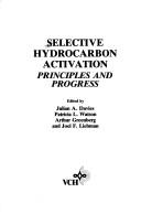 Cover of: Selective hydrocarbon activation by edited by Julian A. Davies ... [et al.].