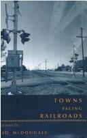 Cover of: Towns facing railroads by Jo McDougall