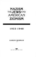 Cover of: Nazism, the Jews, and American Zionism, 1933-1948