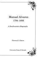 Cover of: Manuel Alvarez, 1794-1856: a southwestern biography