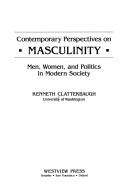 Cover of: Contemporary perspectives on masculinity: men, women, and politics in modern society