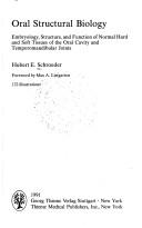 Cover of: Oral structure biology: embryology, structure, and function of normal hard and soft tissues of the oral cavity and temporomandibular joints