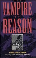 Cover of: The vampire of reason by Richard James Blackburn