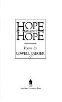 Cover of: Hope against hope by Lowell Jaeger