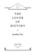 Cover of: The lover of history by Jonathan Dee