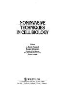 Noninvasive techniques in cell biology by J. Kevin Foskett