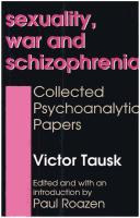Cover of: Sexuality, war,and schizophrenia by Victor Tausk