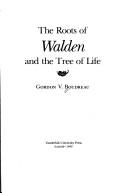 The roots of Walden and the tree of life by Gordon V. Boudreau