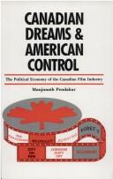 Cover of: Canadian dreams and American control by Manjunath Pendakur