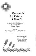 Cover of: Prospects for future climate: a special US/USSR report on climate and climate change