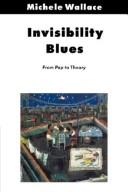Cover of: Invisibility blues: from pop to theory