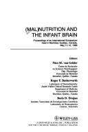 Cover of: (Mal)nutrition and the infant brain: proceedings of an international symposium held in Montréal, Québec, Canada, May 11-12, 1989
