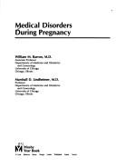 Cover of: Medical disorders during pregnancy