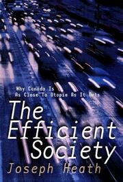 Cover of: The efficient society: why Canada is as close to utopia as it gets