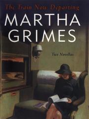 Cover of: The train now departing by Martha Grimes