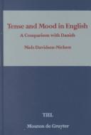 Cover of: Tense and mood in English: a comparison with Danish